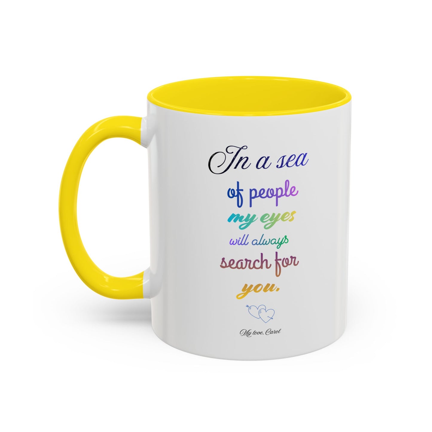 Inspirational Accent Coffee Mug — "In a Sea of People My Eyes Will Always Search for You"