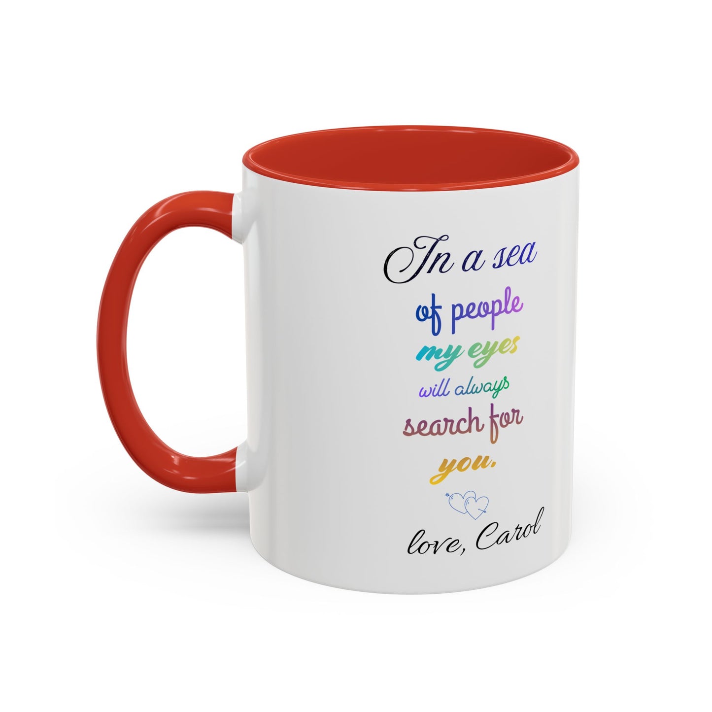 Coffee Mug — "In a sea of people my eyes will always search for you" Rainbow Accent