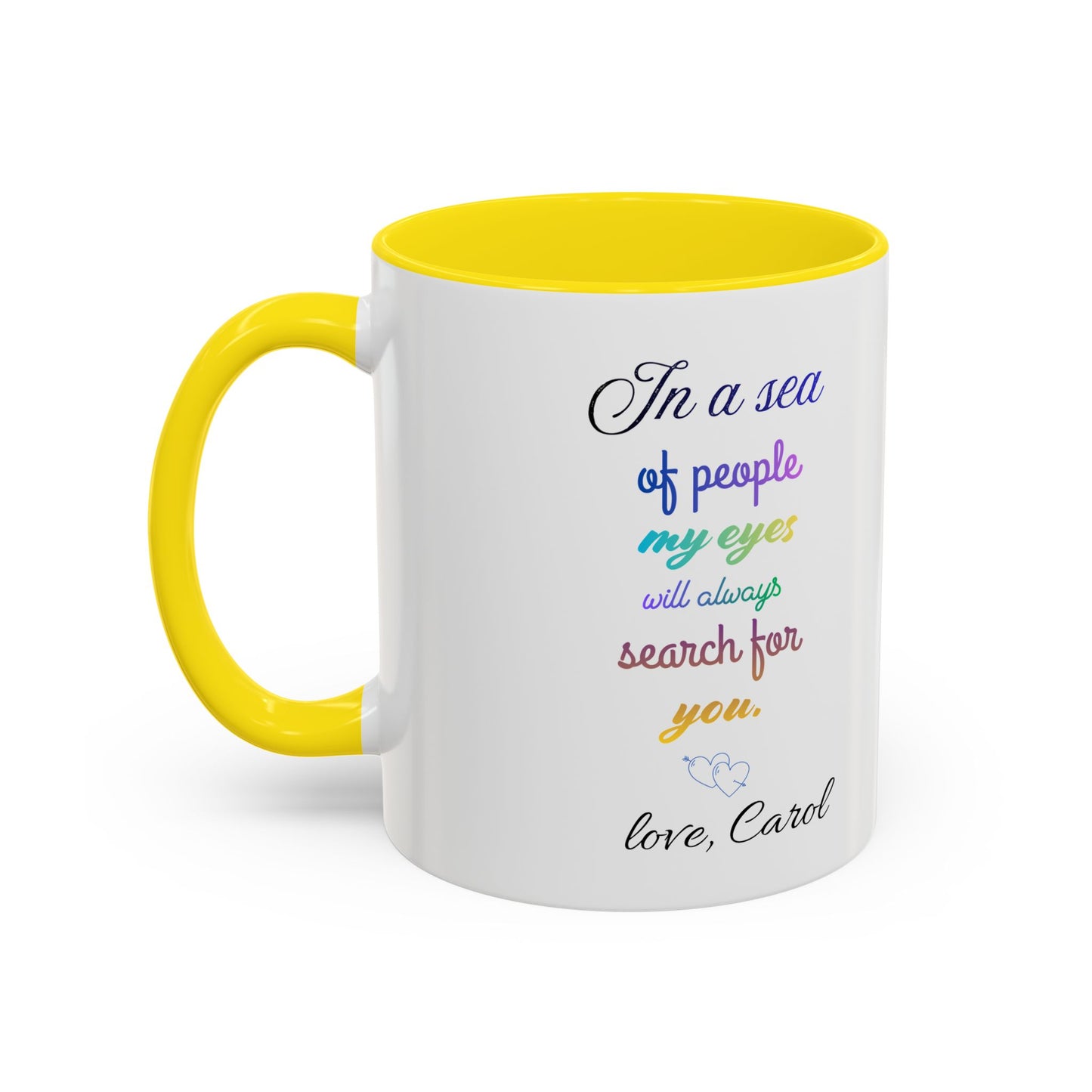 Coffee Mug — "In a sea of people my eyes will always search for you" Rainbow Accent