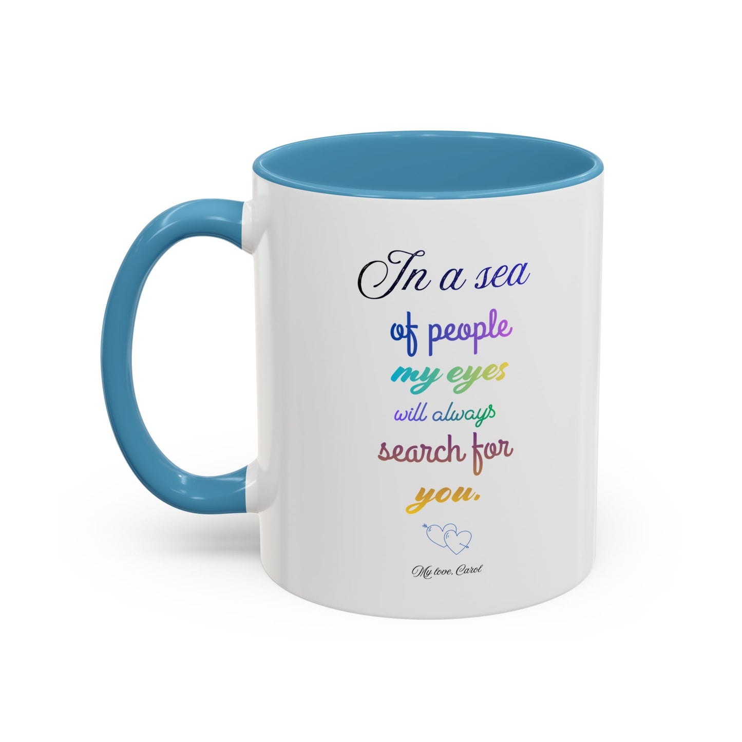 Inspirational Accent Coffee Mug — "In a Sea of People My Eyes Will Always Search for You"