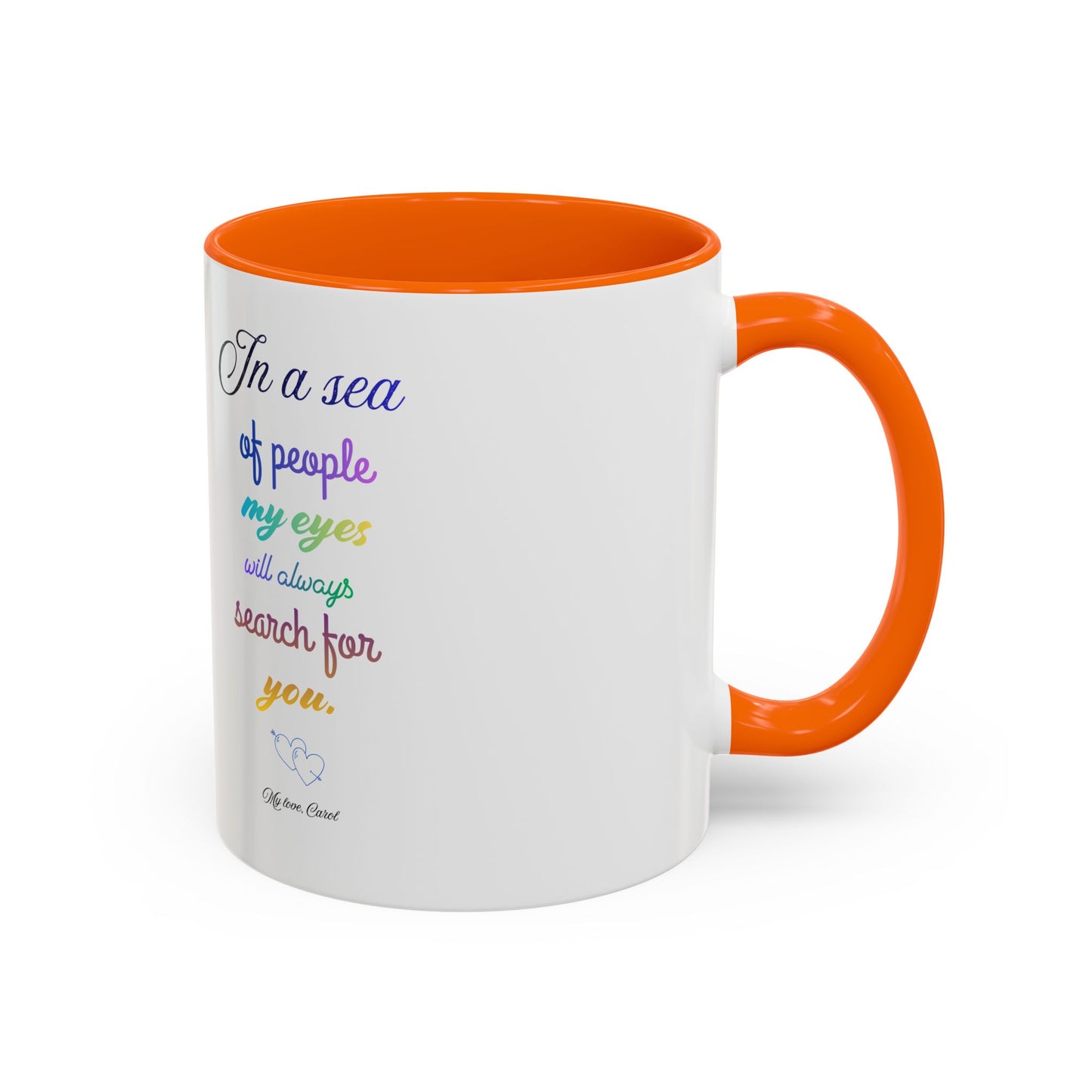 Inspirational Accent Coffee Mug — "In a Sea of People My Eyes Will Always Search for You"