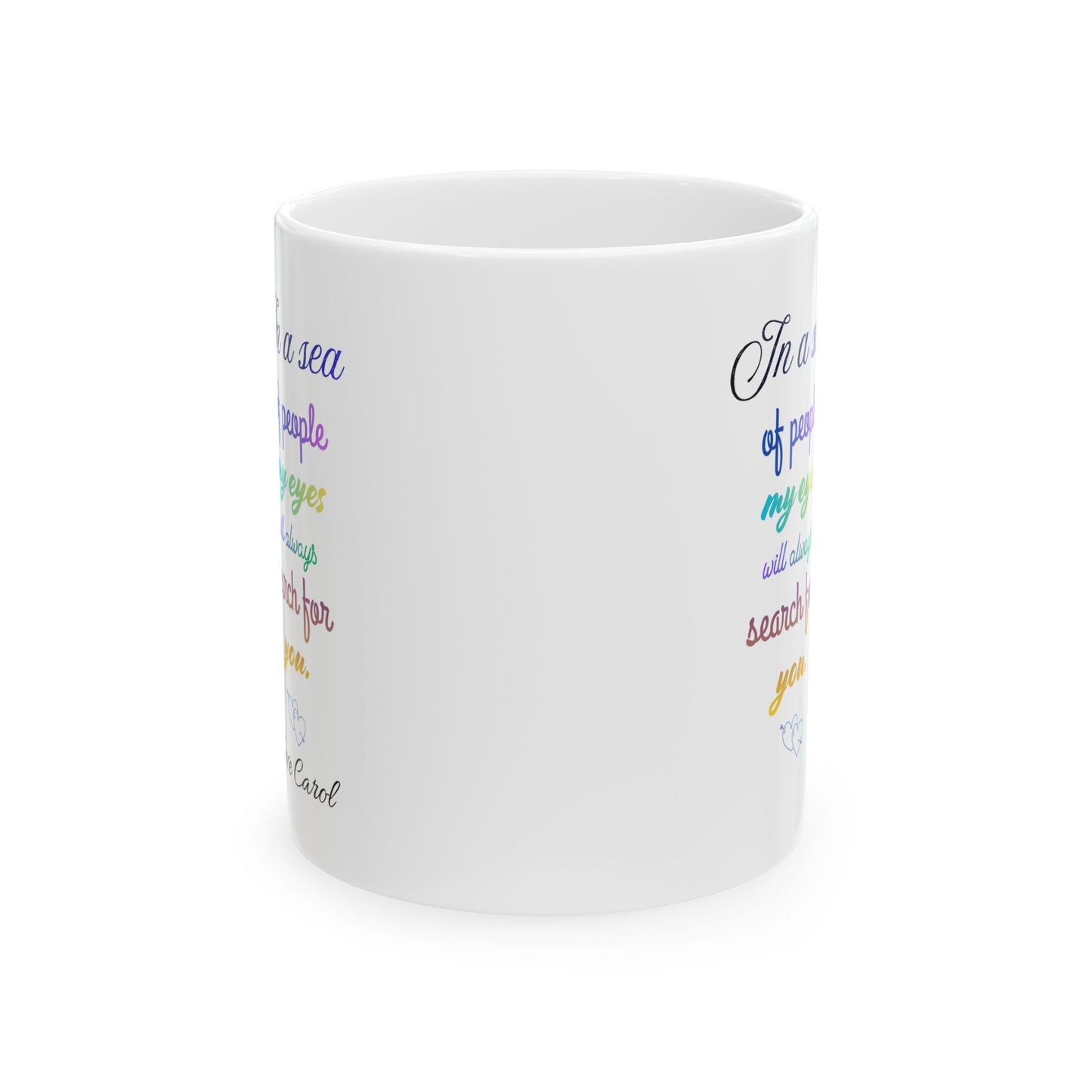 Inspirational Rainbow Quote Mug — "In a sea of people my eyes will always search for you" Ceramic Coffee Cup (11oz/15oz)