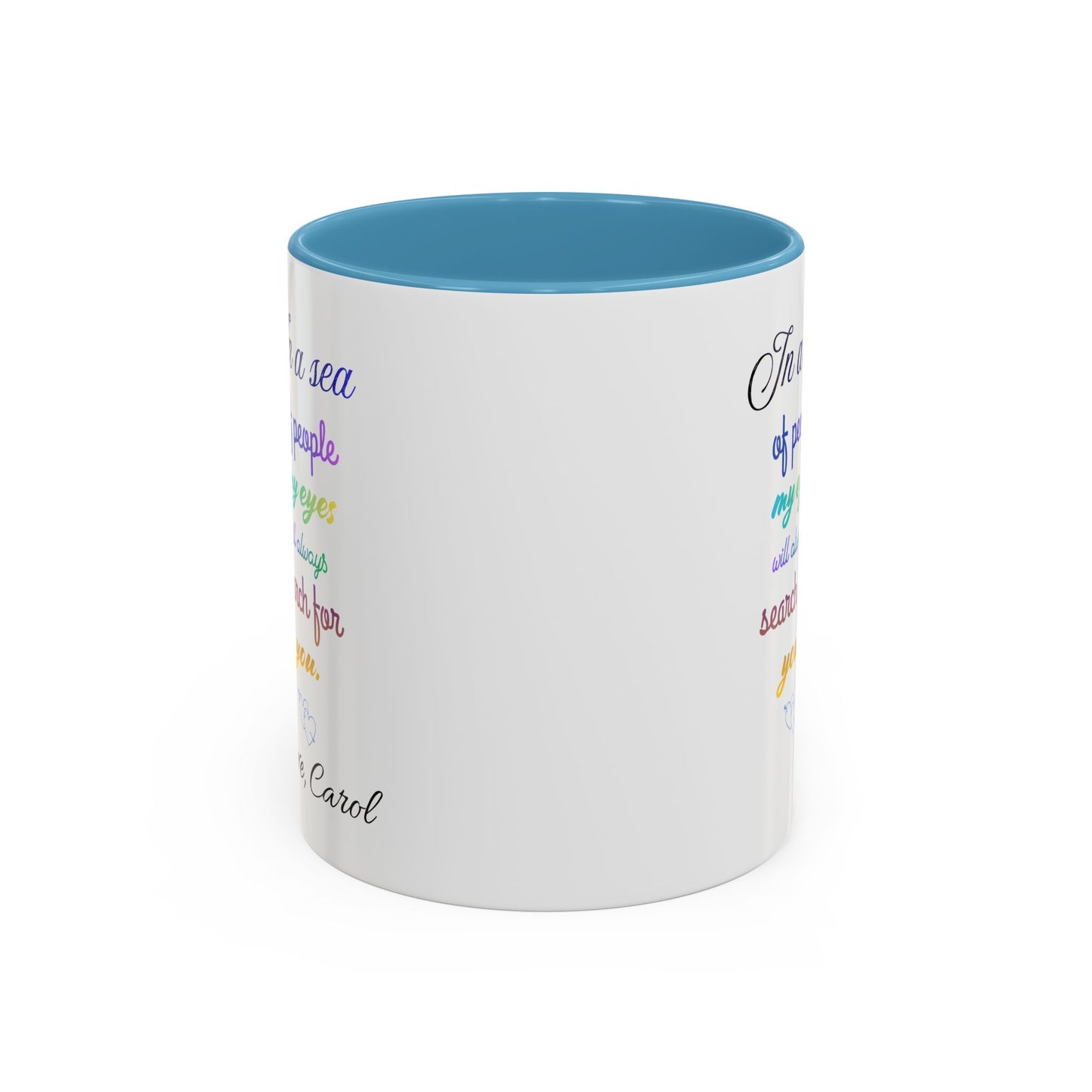 Coffee Mug — "In a sea of people my eyes will always search for you" Rainbow Accent