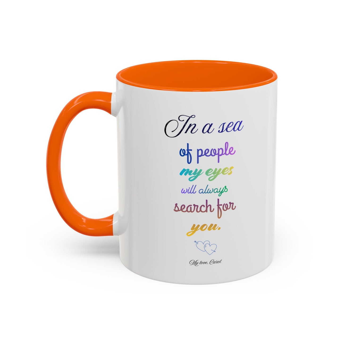 Inspirational Accent Coffee Mug — "In a Sea of People My Eyes Will Always Search for You"