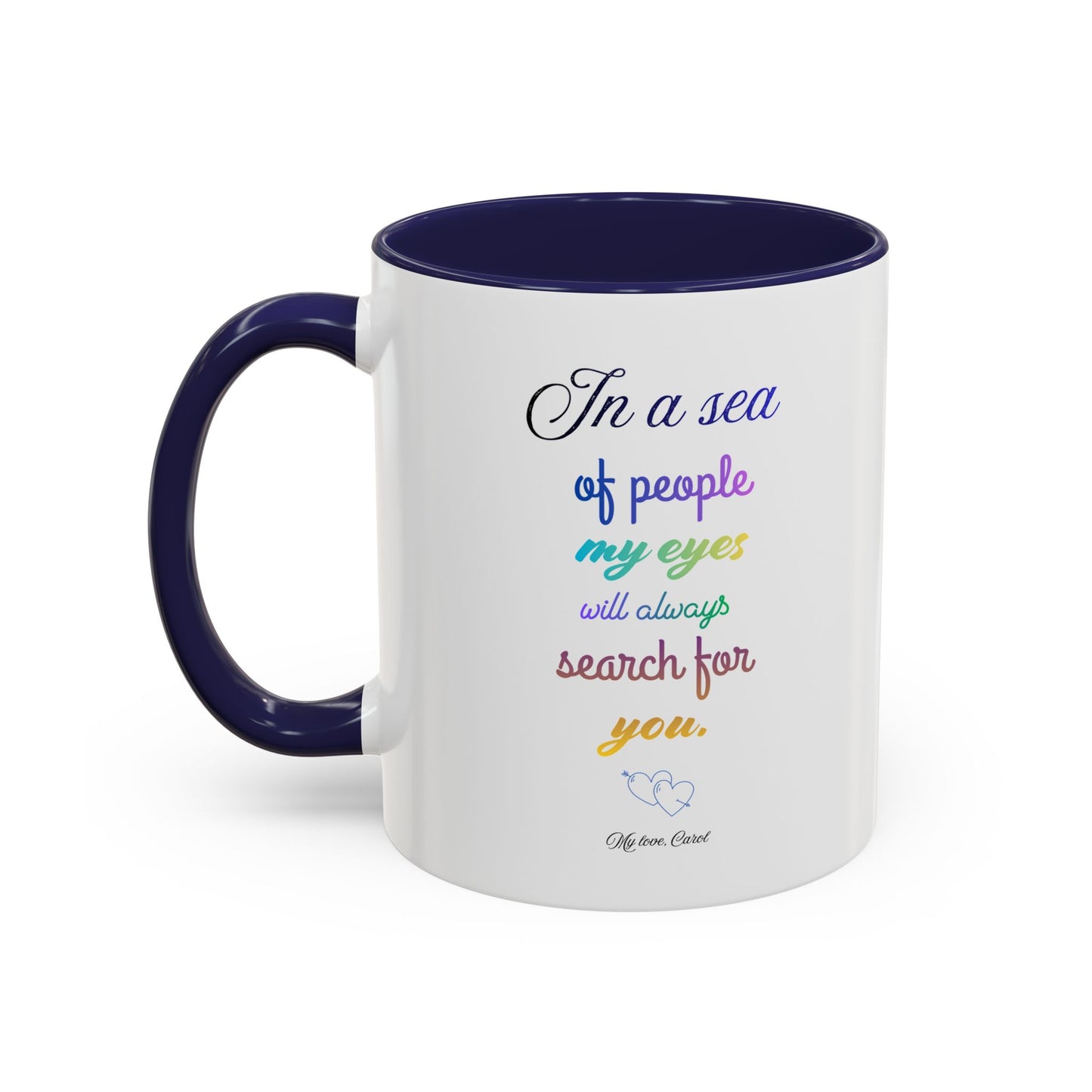 Inspirational Accent Coffee Mug — "In a Sea of People My Eyes Will Always Search for You"