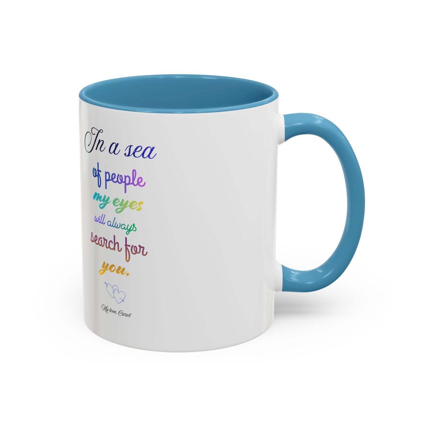 Inspirational Accent Coffee Mug — "In a Sea of People My Eyes Will Always Search for You"