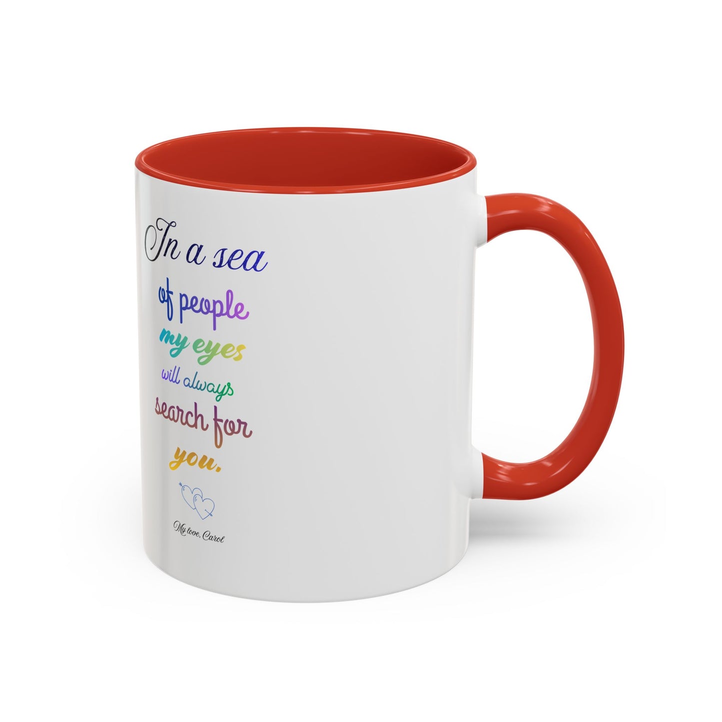 Inspirational Accent Coffee Mug — "In a Sea of People My Eyes Will Always Search for You"