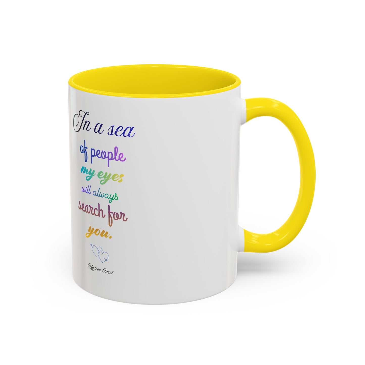Inspirational Accent Coffee Mug — "In a Sea of People My Eyes Will Always Search for You"