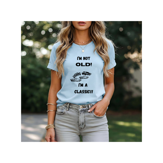 Unisex Short Sleeve I'm not old, I'm a classic
