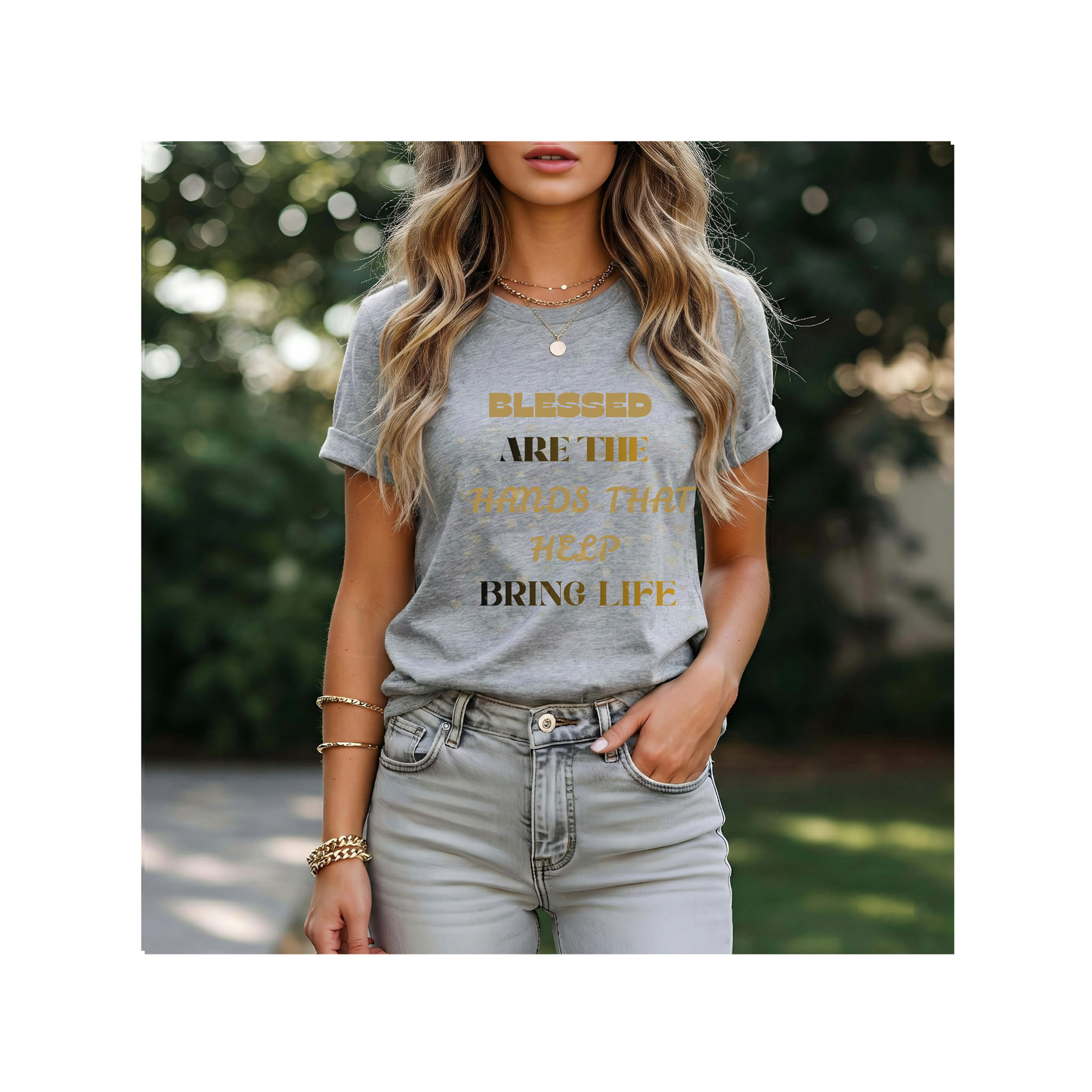 Blessed Are The Hands That Help Bring Life Tee