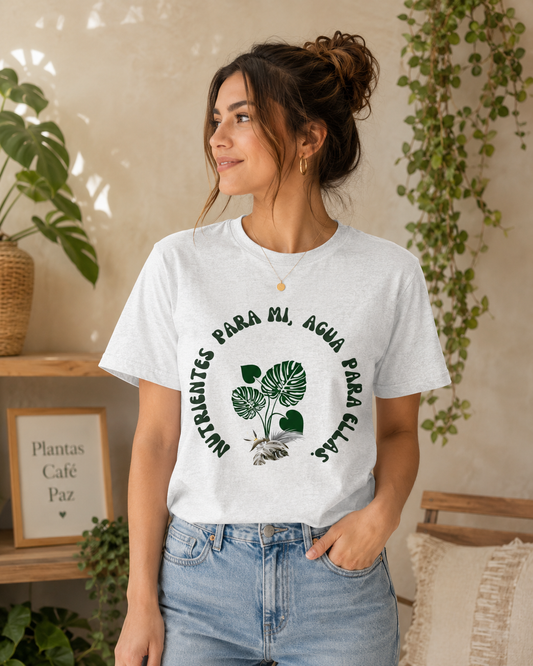 Plant Lover T‑Shirt — “Nutrientes para mí, agua para ellas” Botanical Graphic Tee