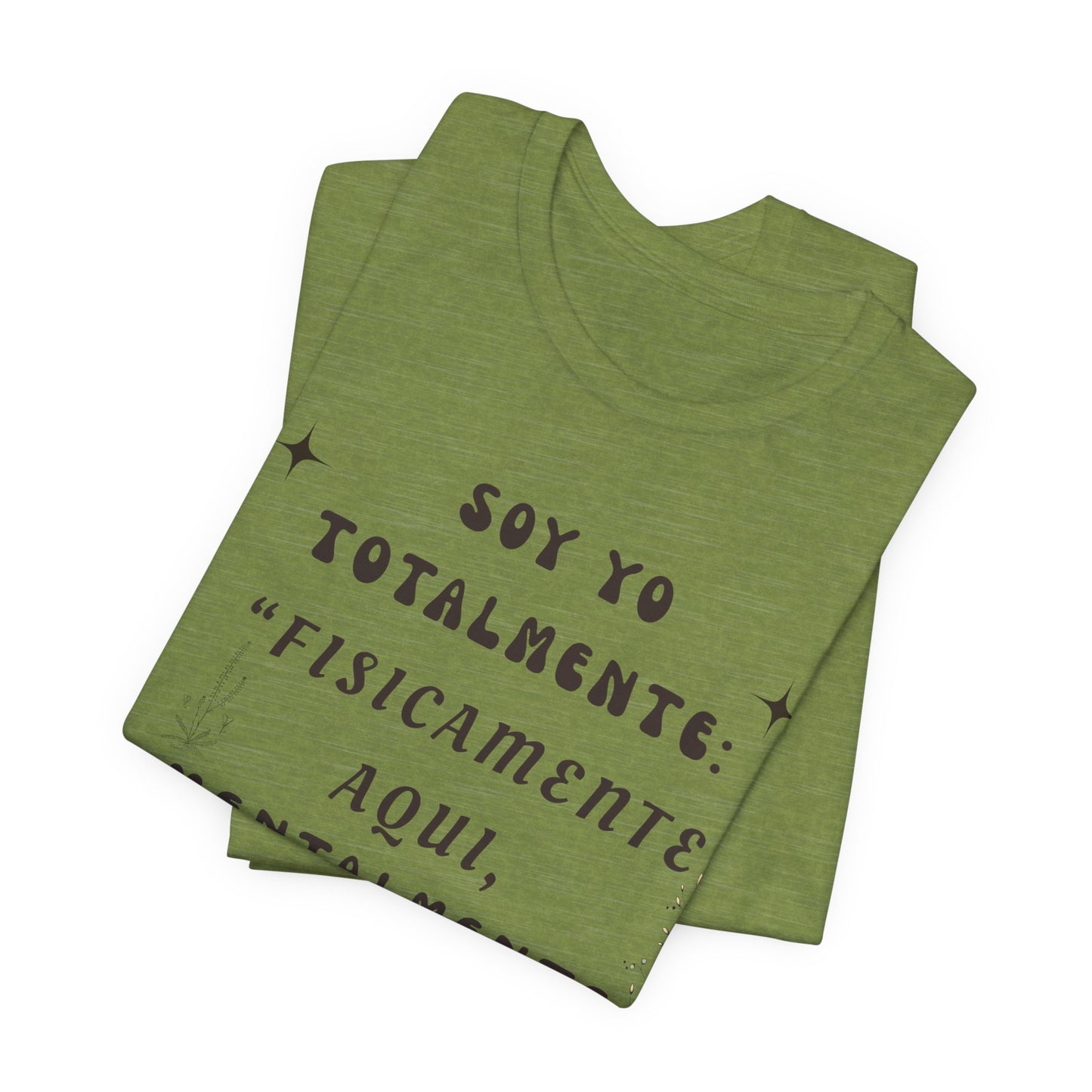 T-Shirt — Soy yo totalmente “Físicamente aquí, mentalmente en otra vida” (Spanish Book & Plants Quote)