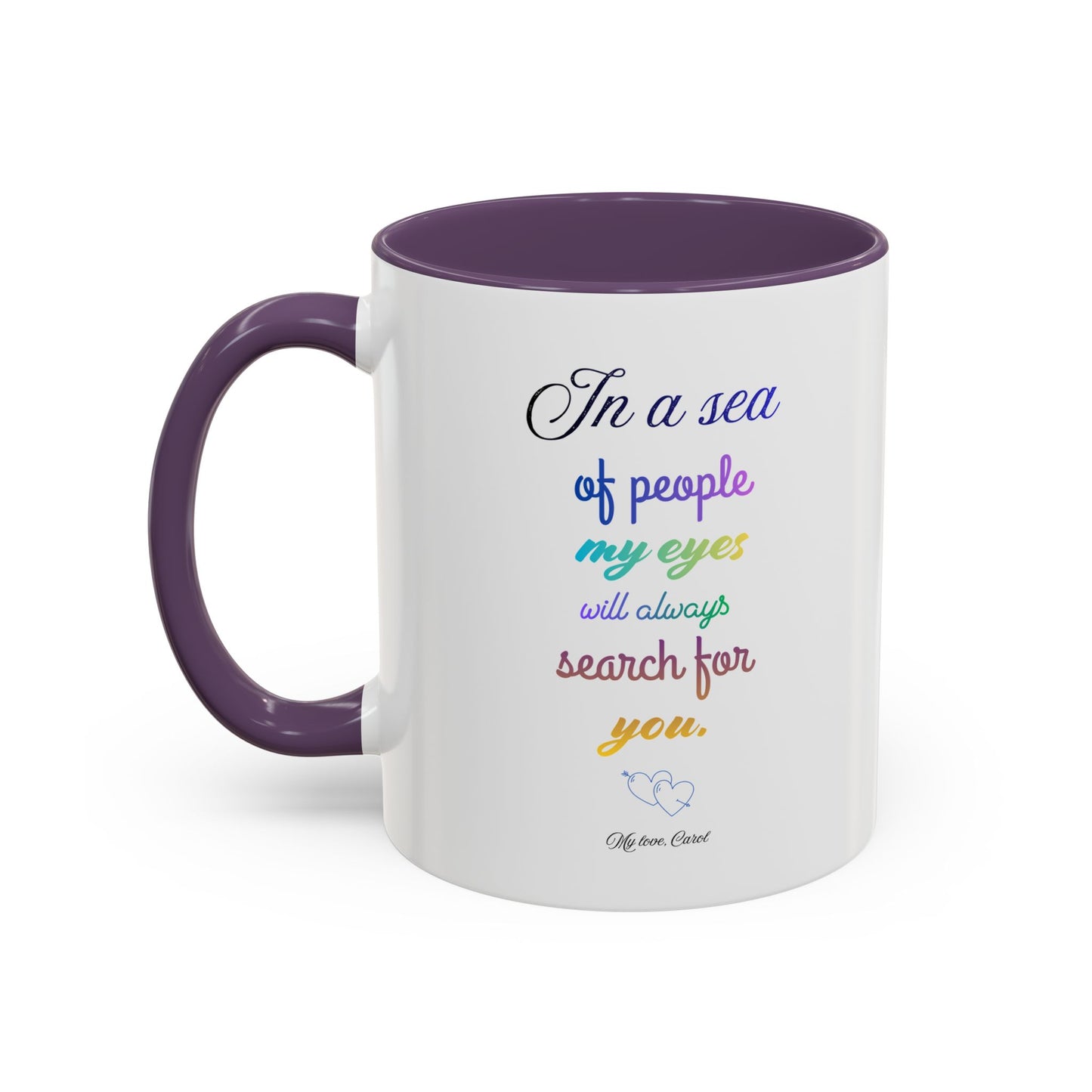 Inspirational Accent Coffee Mug — "In a Sea of People My Eyes Will Always Search for You"