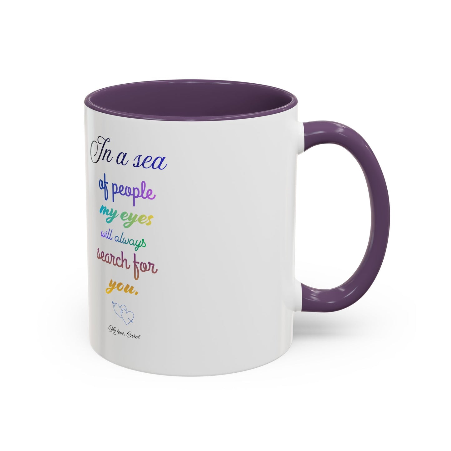 Inspirational Accent Coffee Mug — "In a Sea of People My Eyes Will Always Search for You"