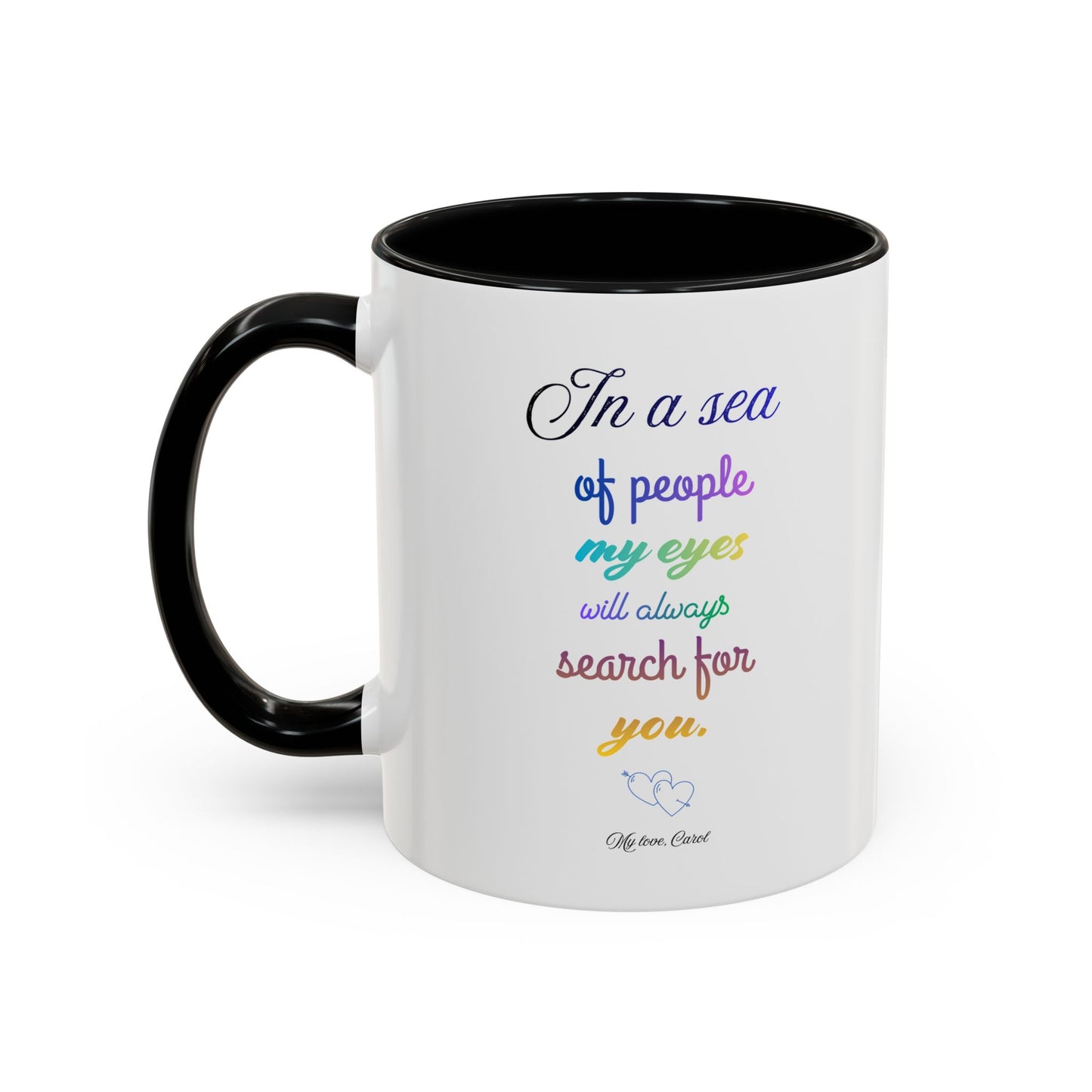 Inspirational Accent Coffee Mug — "In a Sea of People My Eyes Will Always Search for You"