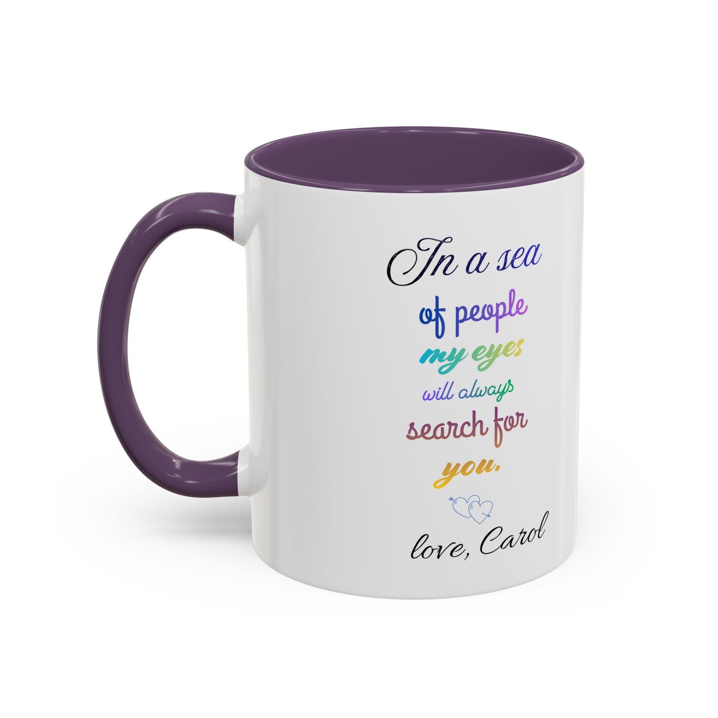 Coffee Mug — "In a sea of people my eyes will always search for you" Rainbow Accent